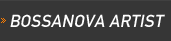 BOSSANOVA ARTIST