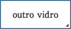 outro vidro