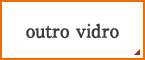 outro vidro