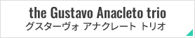 the Gustavo Anacleto trio グスターヴォ アナクレート トリオ